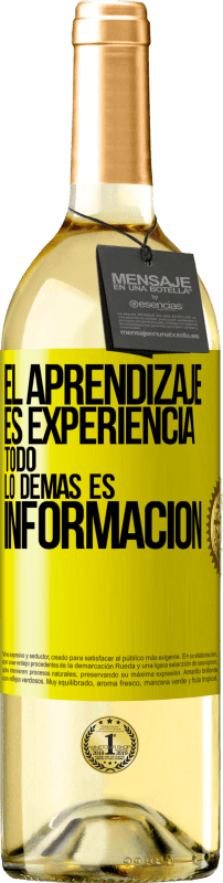 «El aprendizaje es experiencia. Todo lo demás es información» Edición WHITE