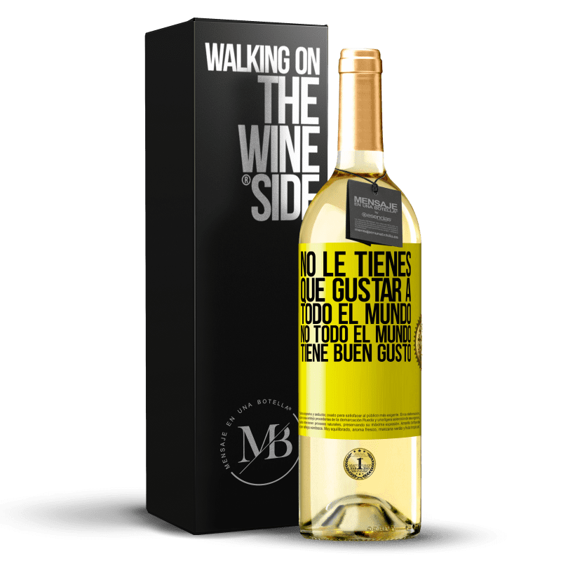 29,95 € Envío gratis | Vino Blanco Edición WHITE No le tienes que gustar a todo el mundo. No todo el mundo tiene buen gusto Etiqueta Amarilla. Etiqueta personalizable Vino joven Cosecha 2024 Verdejo