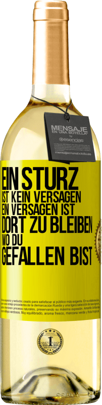 29,95 € Kostenloser Versand | Weißwein WHITE Ausgabe Ein Sturz ist kein Versagen. Ein Versagen ist, dort zu bleiben, wo du gefallen bist Gelbes Etikett. Anpassbares Etikett Junger Wein Ernte 2025 Verdejo