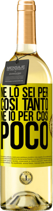 29,95 € Spedizione Gratuita | Vino bianco Edizione WHITE Né lo sei per così tanto, né io per così poco Etichetta Gialla. Etichetta personalizzabile Vino giovane Raccogliere 2025 Verdejo