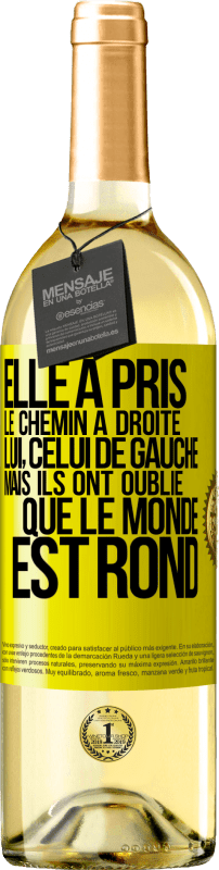 29,95 € Envoi gratuit | Vin blanc Édition WHITE Elle a pris le chemin à droite, lui, celui de gauche. Mais ils ont oublié que le monde est rond Étiquette Jaune. Étiquette personnalisable Vin jeune Récolte 2025 Verdejo