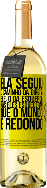 29,95 € Envio grátis | Vinho branco Edição WHITE Ela seguiu o caminho da direita, ele, o da esquerda. Mas eles esqueceram que o mundo é redondo Etiqueta Amarela. Etiqueta personalizável Vinho jovem Colheita 2025 Verdejo