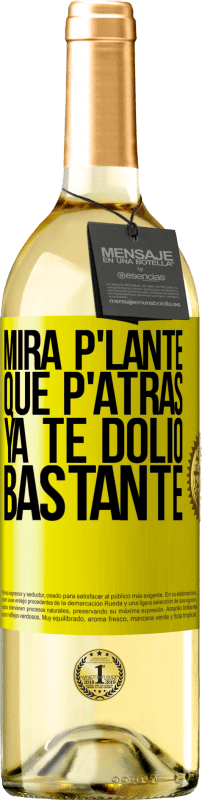 29,95 € | White Wine WHITE Edition Mira p'lante que p'atrás ya te dolió bastante Yellow Label. Customizable label Young wine Harvest 2024 Verdejo