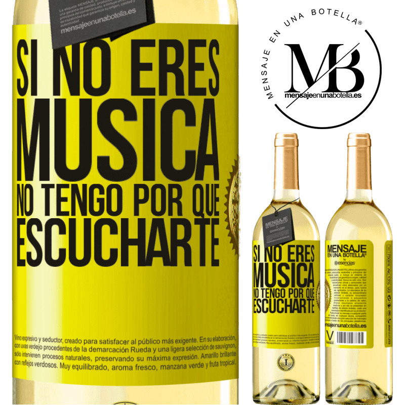 29,95 € Envoi gratuit | Vin blanc Édition WHITE Si tu n'es pas de la musique, je n'ai pas à t'écouter Étiquette Jaune. Étiquette personnalisable Vin jeune Récolte 2022 Verdejo