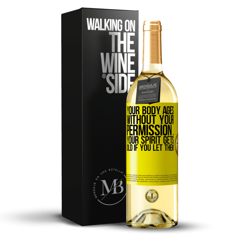 29,95 € Free Shipping | White Wine WHITE Edition Your body ages without your permission ... your spirit gets old if you let them Yellow Label. Customizable label Young wine Harvest 2025 Verdejo