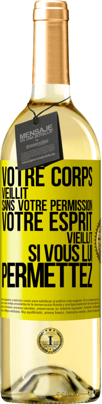 29,95 € | Vin blanc Édition WHITE Votre corps vieillit sans votre permission. Votre esprit vieillit si vous lui permettez Étiquette Jaune. Étiquette personnalisable Vin jeune Récolte 2024 Verdejo