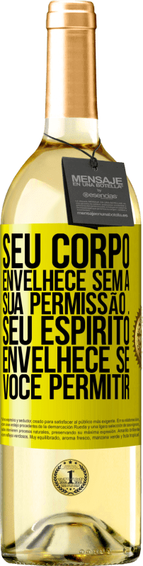 29,95 € Envio grátis | Vinho branco Edição WHITE Seu corpo envelhece sem a sua permissão ... Seu espírito envelhece se você permitir Etiqueta Amarela. Etiqueta personalizável Vinho jovem Colheita 2023 Verdejo