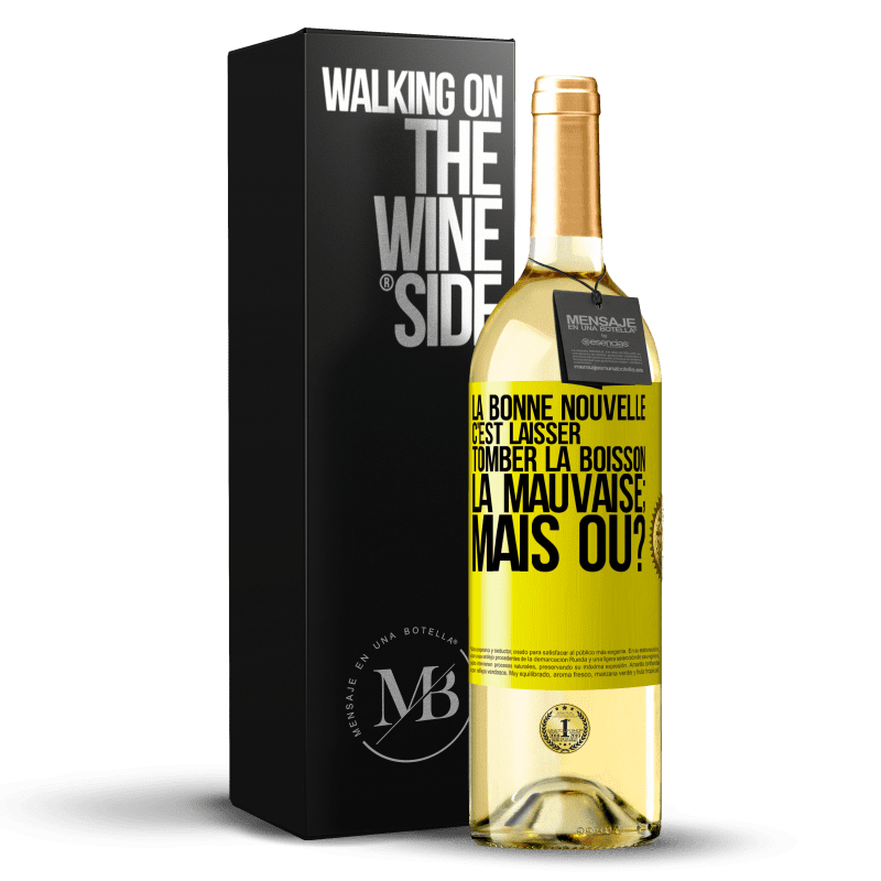 29,95 € Envoi gratuit | Vin blanc Édition WHITE La bonne nouvelle c'est laisser tomber la boisson. La mauvaise; mais où? Étiquette Jaune. Étiquette personnalisable Vin jeune Récolte 2024 Verdejo