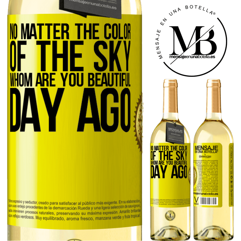 29,95 € Free Shipping | White Wine WHITE Edition No matter the color of the sky. Whom are you beautiful day ago Yellow Label. Customizable label Young wine Harvest 2022 Verdejo