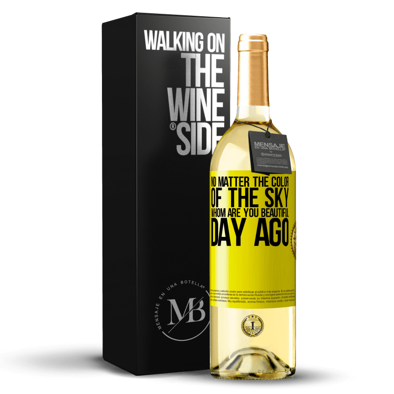 29,95 € Free Shipping | White Wine WHITE Edition No matter the color of the sky. Whom are you beautiful day ago Yellow Label. Customizable label Young wine Harvest 2025 Verdejo