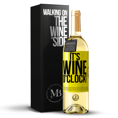 «It's wine o'clock!» Edição WHITE