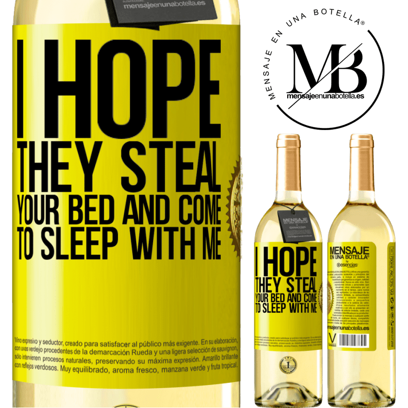 29,95 € Free Shipping | White Wine WHITE Edition I hope they steal your bed and come to sleep with me Yellow Label. Customizable label Young wine Harvest 2022 Verdejo
