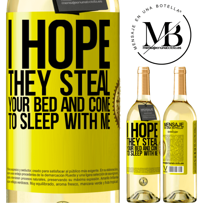 29,95 € Free Shipping | White Wine WHITE Edition I hope they steal your bed and come to sleep with me Yellow Label. Customizable label Young wine Harvest 2023 Verdejo