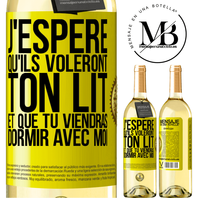 29,95 € Envoi gratuit | Vin blanc Édition WHITE J'espère qu'ils voleront ton lit et que tu viendras dormir avec moi Étiquette Jaune. Étiquette personnalisable Vin jeune Récolte 2025 Verdejo