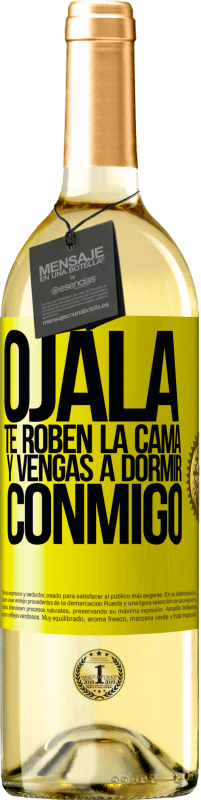 29,95 € Envío gratis | Vino Blanco Edición WHITE Ojalá te roben la cama y vengas a dormir conmigo Etiqueta Amarilla. Etiqueta personalizable Vino joven Cosecha 2025 Verdejo
