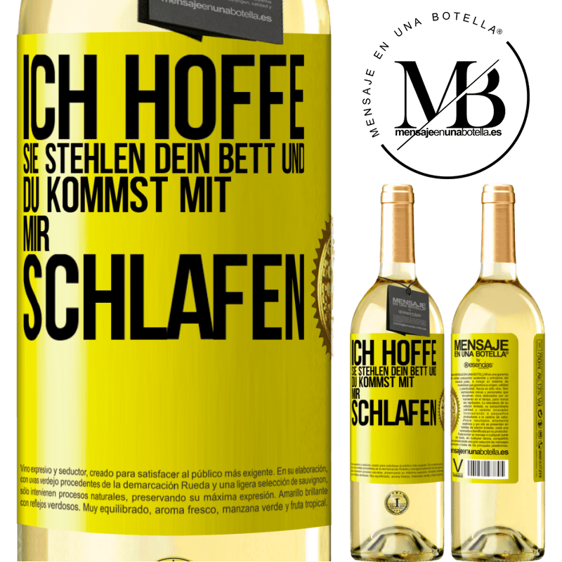 29,95 € Kostenloser Versand | Weißwein WHITE Ausgabe Ich hoffe, sie stehlen dein Bett und du kommst mit mir schlafen Gelbes Etikett. Anpassbares Etikett Junger Wein Ernte 2025 Verdejo