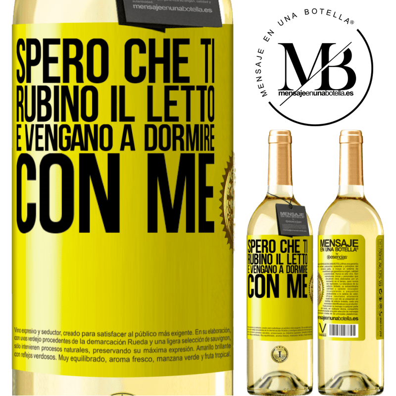 29,95 € Spedizione Gratuita | Vino bianco Edizione WHITE Spero che ti rubino il letto e vengano a dormire con me Etichetta Gialla. Etichetta personalizzabile Vino giovane Raccogliere 2023 Verdejo