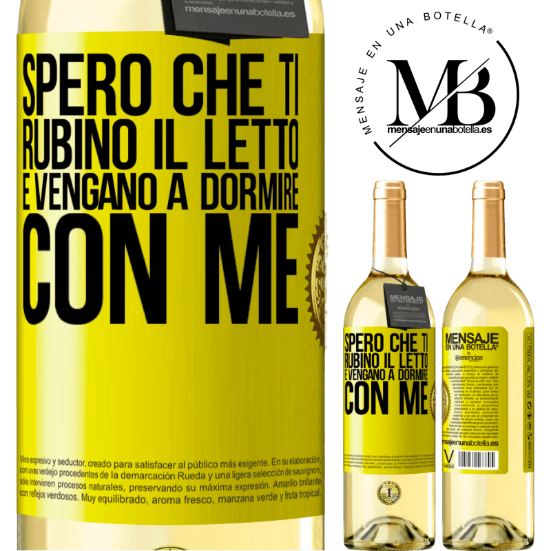 29,95 € Spedizione Gratuita | Vino bianco Edizione WHITE Spero che ti rubino il letto e vengano a dormire con me Etichetta Gialla. Etichetta personalizzabile Vino giovane Raccogliere 2025 Verdejo