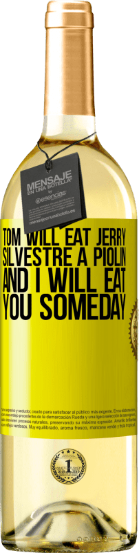 29,95 € | White Wine WHITE Edition Tom will eat Jerry, Silvestre a Piolin, and I will eat you someday Yellow Label. Customizable label Young wine Harvest 2024 Verdejo