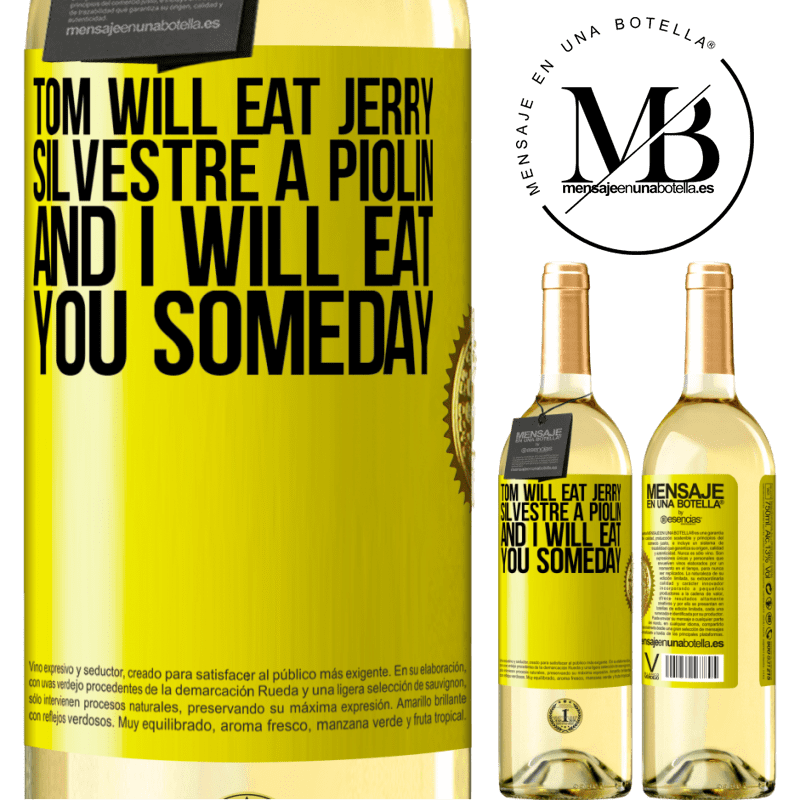 29,95 € Free Shipping | White Wine WHITE Edition Tom will eat Jerry, Silvestre a Piolin, and I will eat you someday Yellow Label. Customizable label Young wine Harvest 2022 Verdejo