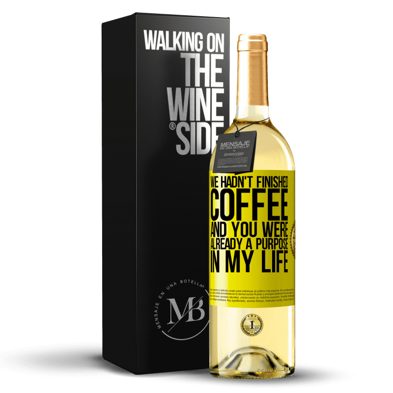 29,95 € 送料無料 | 白ワイン WHITEエディション 私たちはコーヒーを終えていませんでしたし、あなたはすでに私の人生の目的でした 黄色のラベル. カスタマイズ可能なラベル 若いワイン 収穫 2023 Verdejo