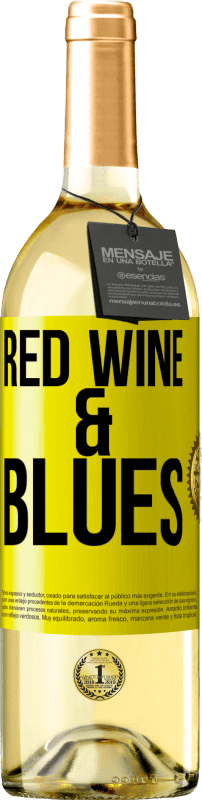 «Red wine & Blues» Edizione WHITE