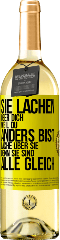 29,95 € | Weißwein WHITE Ausgabe Sie lachen über dich, weil du anders bist. Lache über sie, denn sie sind alle gleich Gelbes Etikett. Anpassbares Etikett Junger Wein Ernte 2025 Verdejo
