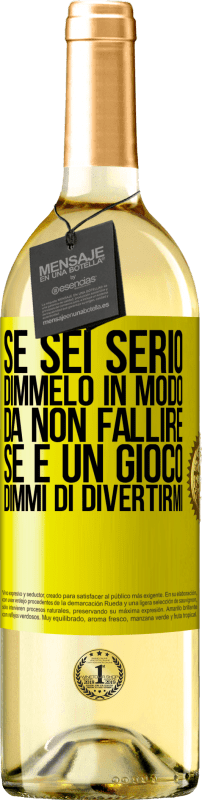 29,95 € | Vino bianco Edizione WHITE Se sei serio, dimmelo in modo da non fallire. Se è un gioco, dimmi di divertirmi Etichetta Gialla. Etichetta personalizzabile Vino giovane Raccogliere 2024 Verdejo