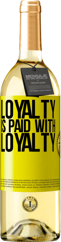 «Loyalty is paid with loyalty» WHITE Edition