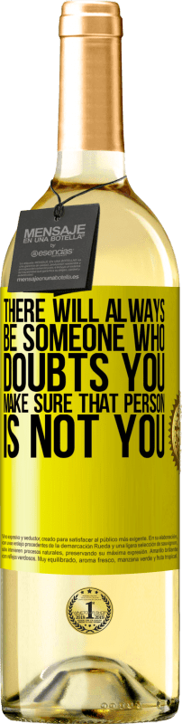 «あなたを疑う人が常にいるでしょう。その人があなたではないことを確認してください» WHITEエディション