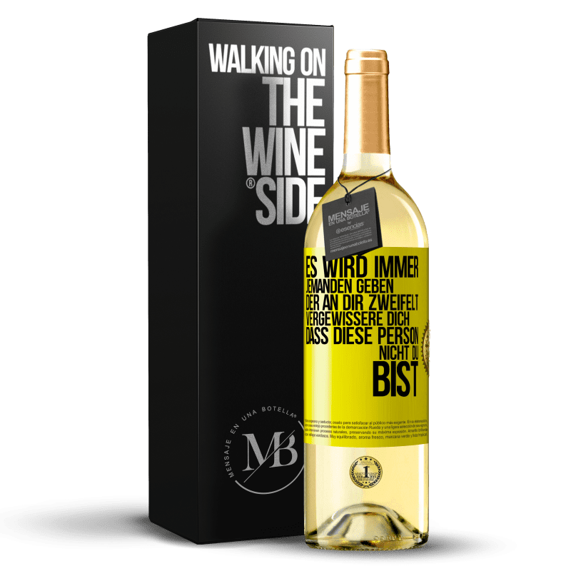 29,95 € Kostenloser Versand | Weißwein WHITE Ausgabe Es wird immer jemanden geben, der an dir zweifelt. Vergewissere dich, dass diese Person nicht du bist Gelbes Etikett. Anpassbares Etikett Junger Wein Ernte 2025 Verdejo