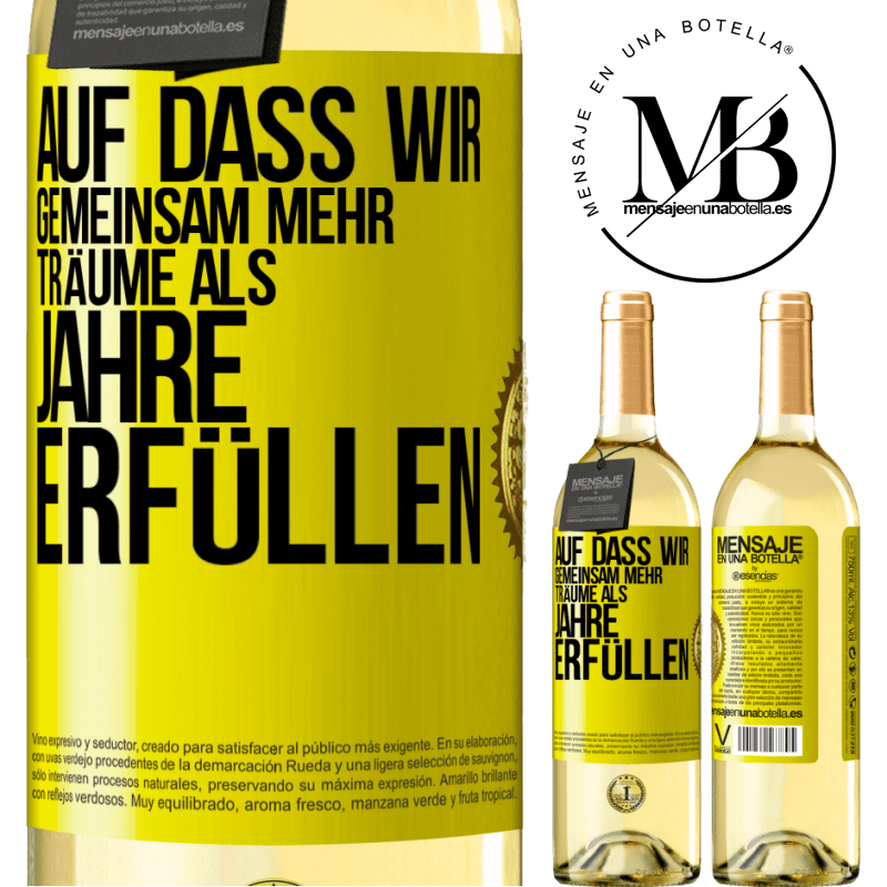 29,95 € Kostenloser Versand | Weißwein WHITE Ausgabe Auf dass wir gemeinsam mehr Träume als Jahre erfüllen Gelbes Etikett. Anpassbares Etikett Junger Wein Ernte 2024 Verdejo