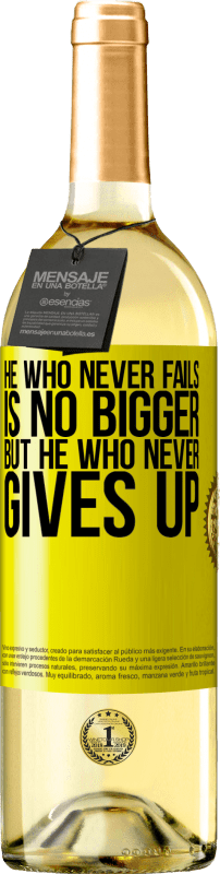 29,95 € | White Wine WHITE Edition He who never fails is no bigger but he who never gives up Yellow Label. Customizable label Young wine Harvest 2023 Verdejo