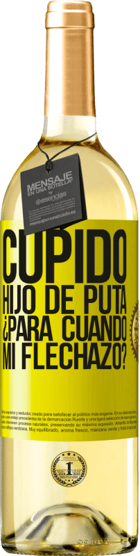 29,95 € | Vino Blanco Edición WHITE Cupido hijo de puta, ¿para cuándo mi flechazo? Etiqueta Amarilla. Etiqueta personalizable Vino joven Cosecha 2025 Verdejo