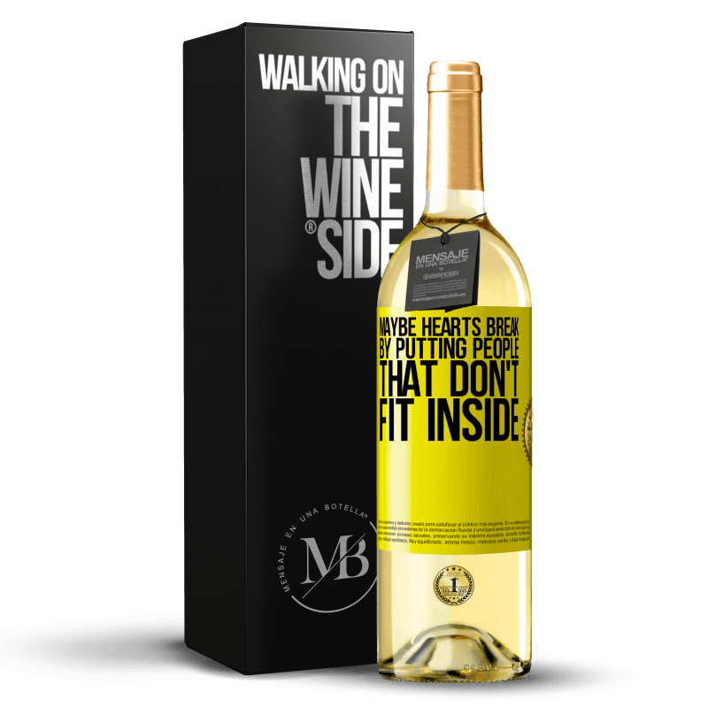 29,95 € Free Shipping | White Wine WHITE Edition Maybe hearts break by putting people that don't fit inside Yellow Label. Customizable label Young wine Harvest 2023 Verdejo