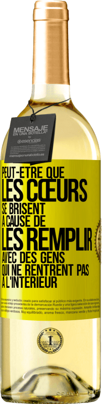29,95 € | Vin blanc Édition WHITE Peut-être que les cœurs se brisent à cause de les remplir avec des gens qui ne rentrent pas à l'intérieur Étiquette Jaune. Étiquette personnalisable Vin jeune Récolte 2025 Verdejo