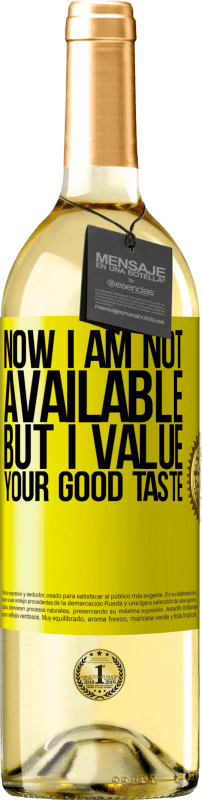 29,95 € | White Wine WHITE Edition Now I am not available, but I value your good taste Yellow Label. Customizable label Young wine Harvest 2024 Verdejo