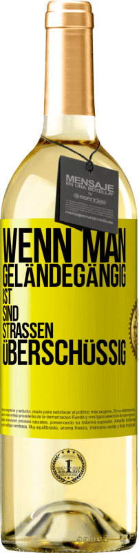 29,95 € | Weißwein WHITE Ausgabe Wenn man geländegängig ist, sind Straßen überschüssig Gelbes Etikett. Anpassbares Etikett Junger Wein Ernte 2023 Verdejo