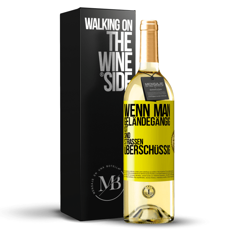 29,95 € Kostenloser Versand | Weißwein WHITE Ausgabe Wenn man geländegängig ist, sind Straßen überschüssig Gelbes Etikett. Anpassbares Etikett Junger Wein Ernte 2025 Verdejo