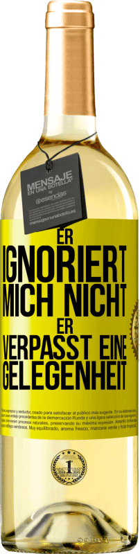 29,95 € | Weißwein WHITE Ausgabe Er ignoriert mich nicht, er verpasst eine Gelegenheit Gelbes Etikett. Anpassbares Etikett Junger Wein Ernte 2025 Verdejo