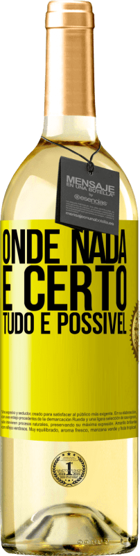 «Onde nada é certo, tudo é possível» Edição WHITE