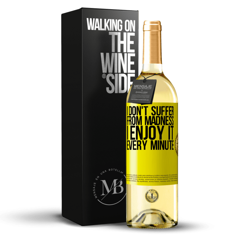 29,95 € Free Shipping | White Wine WHITE Edition I don't suffer from madness ... I enjoy it every minute Yellow Label. Customizable label Young wine Harvest 2024 Verdejo