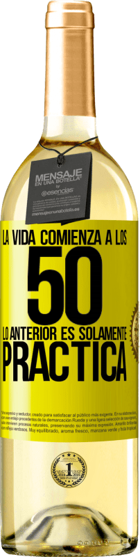 29,95 € | Vino Blanco Edición WHITE La vida comienza a los 50, lo anterior es solamente práctica Etiqueta Amarilla. Etiqueta personalizable Vino joven Cosecha 2025 Verdejo