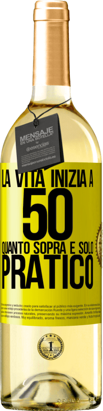 Spedizione Gratuita | Vino bianco Edizione WHITE La vita inizia a 50 anni, quanto sopra è solo pratico Etichetta Gialla. Etichetta personalizzabile Vino giovane Raccogliere 2023 Verdejo