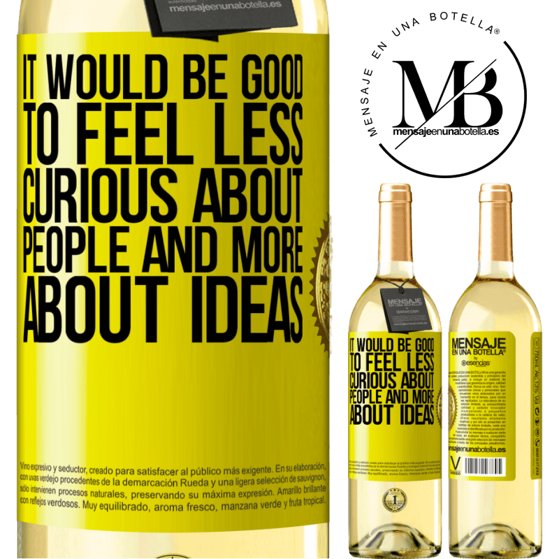 29,95 € Free Shipping | White Wine WHITE Edition It would be good to feel less curious about people and more about ideas Yellow Label. Customizable label Young wine Harvest 2022 Verdejo