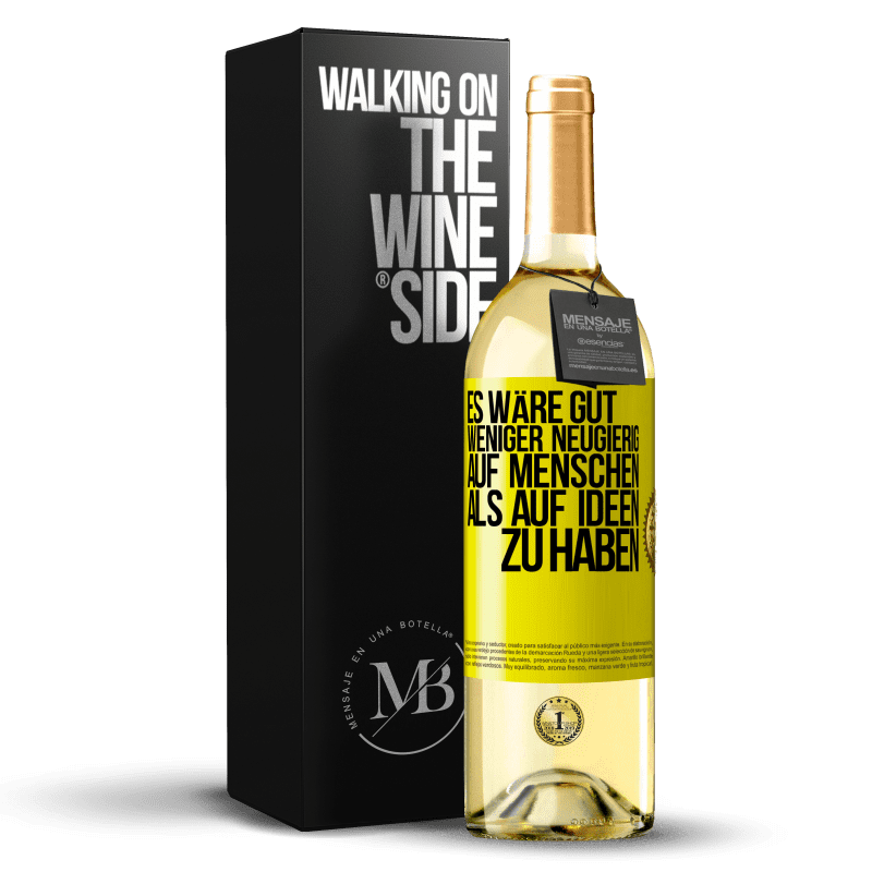 29,95 € Kostenloser Versand | Weißwein WHITE Ausgabe Es wäre gut, weniger neugierig auf Menschen als auf Ideen zu haben Gelbes Etikett. Anpassbares Etikett Junger Wein Ernte 2023 Verdejo