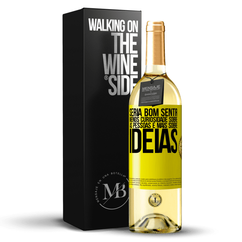 29,95 € Envio grátis | Vinho branco Edição WHITE Seria bom sentir menos curiosidade sobre as pessoas e mais sobre idéias Etiqueta Amarela. Etiqueta personalizável Vinho jovem Colheita 2024 Verdejo