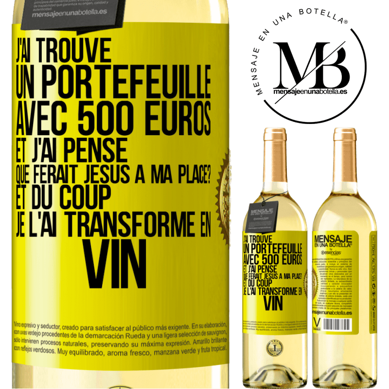 29,95 € Envoi gratuit | Vin blanc Édition WHITE J'ai trouvé un portefeuille avec 500 euros. Et j'ai pensé. Que ferait Jésus à ma place? Et du coup, je l'ai transformé en vin Étiquette Jaune. Étiquette personnalisable Vin jeune Récolte 2023 Verdejo