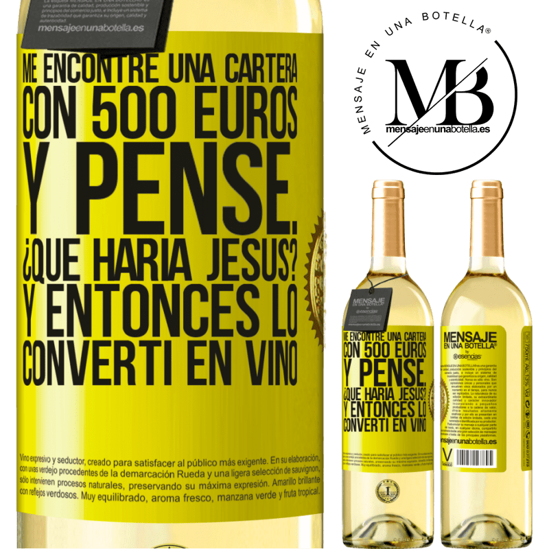 29,95 € Envío gratis | Vino Blanco Edición WHITE Me encontré una cartera con 500 euros. Y pensé... ¿Qué haría Jesús? Y entonces lo convertí en vino Etiqueta Amarilla. Etiqueta personalizable Vino joven Cosecha 2023 Verdejo