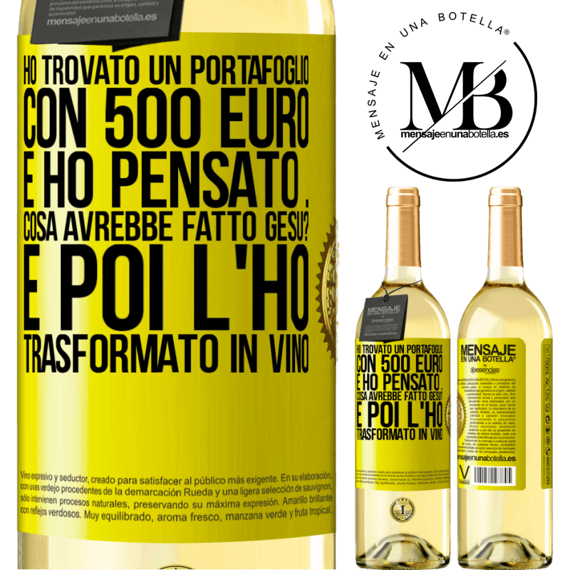 29,95 € Spedizione Gratuita | Vino bianco Edizione WHITE Ho trovato un portafoglio con 500 euro. E ho pensato ... Cosa avrebbe fatto Gesù? E poi l'ho trasformato in vino Etichetta Gialla. Etichetta personalizzabile Vino giovane Raccogliere 2023 Verdejo